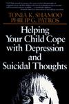 Helping Your Child Cope with Depression and Suicidal Thoughts, Revised Edition,0787908444,9780787908447