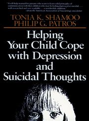 Helping Your Child Cope with Depression and Suicidal Thoughts, Revised Edition,0787908444,9780787908447