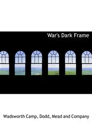 War's Dark Frame,1140367919,9781140367918