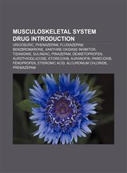 Musculoskeletal system drug Introduction Uricosuric, Phenazepam, Fludiazepam, Benzbromarone, Xanthine oxidase inhibitor, Tizanidine, Sulindac,1233103660,9781233103669