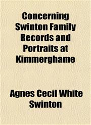 Concerning Swinton Family Records and Portraits at Kimmerghame,1152881213,9781152881211
