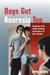 Boys Get Anorexia Too Coping with Male Eating Disorders in the Family,1412920221,9781412920223