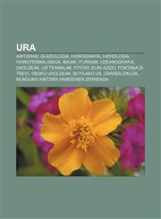 Ura Aintzirak, Glaziologia, Hidrografia, Hidrologia, Hidrotermalismoa, Ibaiak, Iturriak, Ozeanografia, Uholdeak, Ur termalak, Fitero,1233047957,9781233047956