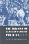The Triumph of Campaign-Centered Politics,1889119199,9781889119199