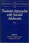 Treatment Approaches with Suicidal Adolescents 1st Edition,0471102369,9780471102366