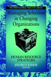 Managing Selection in Changing Organizations Human Resource Strategies 1st Edition,0787944742,9780787944742