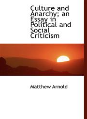 Culture and Anarchy; an Essay in Political and Social Criticism,1140210262,9781140210269