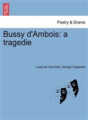Bussy d'Ambois a tragedie,1241402418,9781241402419