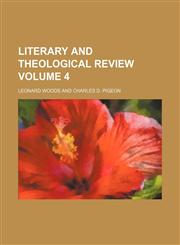 Literary and theological review Volume 4,1154194663,9781154194661