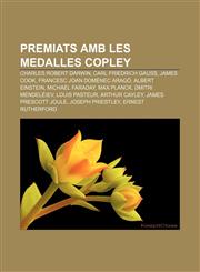 Premiats amb les medalles Copley Charles Robert Darwin, Carl Friedrich Gauß, James Cook, Francesc Joan Domènec Aragó, Albert Einstein,1233316680,9781233316687