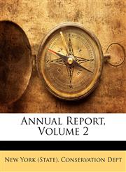 Annual Report, Volume 2,1144884187,9781144884183