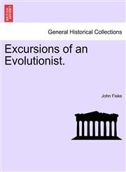 Excursions of an Evolutionist.,1240923694,9781240923694