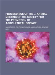 Proceedings of the  annual meeting of the Society for the Promotion of Agricultural Science,113047187X,9781130471878