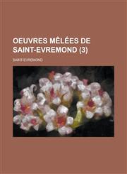 Oeuvres Melees de Saint-Evremond (3),1159653739,9781159653736