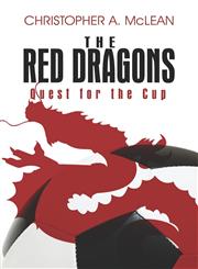 The Red Dragons Quest for the Cup,1413736955,9781413736953