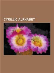 Cyrillic Alphabet Saints Cyril and Methodius, Rough Breathing, Cyrillic, Relationship of Cyrillic and Glagolitic Alphabets, Early Cyrill,1230630171,9781230630175