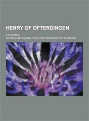 Henry of Ofterdingen; A Romance,1230263381,9781230263380
