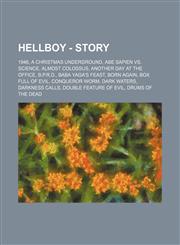 Hellboy - Story 1946, A Christmas Underground, Abe Sapien vs. Science, Almost Colossus, Another Day at the Office, B.P.R.D., Baba Yaga's Feast, Born Again, Box Full of Evil, Conqueror Worm, Dark Waters, Darkness Calls, Double Feature of Evil, Drums of th,123477125X,9781234771256