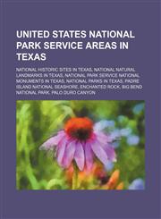 United States National Park Service Areas in Texas Padre Island National Seashore, San Antonio Missions National Historical Park,1156103169,9781156103166