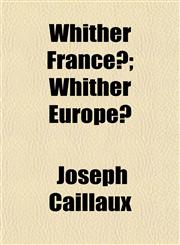 Whither France?; Whither Europe?,1152116533,9781152116535