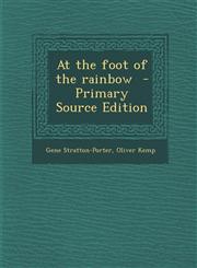At the Foot of the Rainbow - Primary Source Edition,1287807690,9781287807698