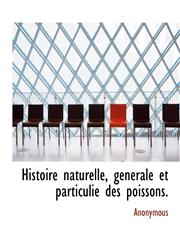 Histoire naturelle, generale et particulie des poissons.,1116533685,9781116533682