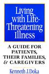 Living with Life-Threatening Illness A Guide for Patients, their Families, and Caregivers 1st Edition,0787940488,9780787940485