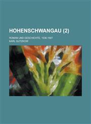 Hohenschwangau; Roman Und Geschichte, 1536-1567 (2),1153460696,9781153460699