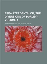 Epea pteroenta, or, The diversions of Purley (Volume 1),1459044630,9781459044630