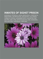 Inmates of Sighet prison Gheorghe Tătărescu, Mihail Manoilescu, Constantin Argetoianu, Ion Mihalache, Ion Gigurtu, Iuliu Maniu,1155211049,9781155211046