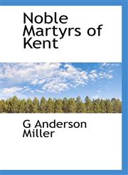 Noble Martyrs of Kent,1115073788,9781115073783