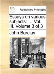 Essays on various subjects ... Vol. III.  Volume 3 of 3,1140673440,9781140673446
