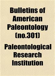 Bulletins of American Paleontology (no.301),1153359251,9781153359252