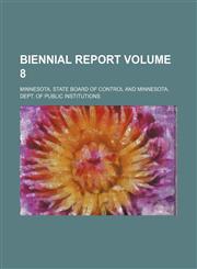 Biennial report Volume 8,1130057046,9781130057041