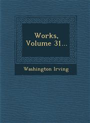 Works, Volume 31...,1286959128,9781286959121