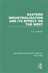 Eastern Industrialization and Its Effect on the West, With Special Reference to Great Britain and Japan Japanese Economic History, Vol. 3,0415218187,9780415218184