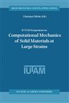 Iutam Symposium on Computational Mechanics of Solid Materials at Large Strains Proceedings of the Iutam Symposium Held in Stuttgart, Germany, 20-24 August 2001 1st Edition,1402011709,9781402011702