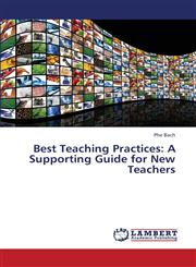 Best Teaching Practices A Supporting Guide for New Teachers,365934690X,9783659346903