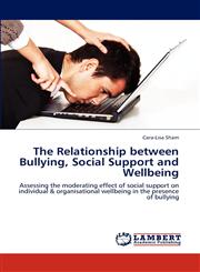 The Relationship between Bullying, Social Support and Wellbeing,3659227862,9783659227868