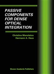 Passive Components for Dense Optical Integration 1st Edition,079237603X,9780792376033