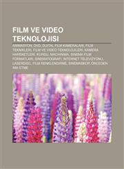 Film ve video teknolojisi Animasyon, DVD, Dijital film kameraları, Film teknikleri, Film ve video teknolojileri, Kamera hareketleri, Kurgu,1232925160,9781232925163
