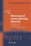 Microscopy of Semiconducting Materials Proceedings of the 14th Conference, April 11-14, 2005, Oxford, UK,3642068707,9783642068706
