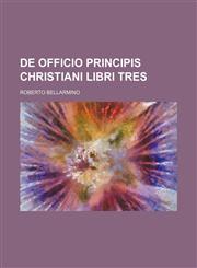 De Officio Principis Christiani libri tres,1231191740,9781231191743