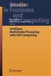 Intelligent Multimedia Processing With Soft Computing,354023053X,9783540230533