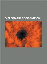 Diplomatic Recognition International Recognition of the National Transitional Council, International Recognition of Kosovo, International Rec,1156100666,9781156100660