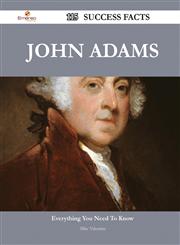 John Adams 115 Success Facts - Everything You Need to Know about John Adams,1488555753,9781488555756
