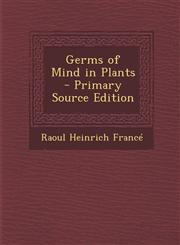 Germs of Mind in Plants - Primary Source Edition,1294648098,9781294648093