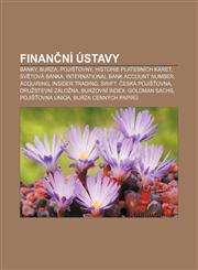 Finanční ústavy Banky, Burza, Pojišťovny, Historie platebních karet, Světová banka, International Bank Account Number, Acquiring,1232828742,9781232828747