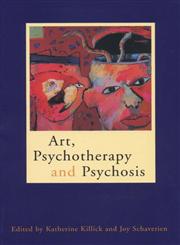 Art, Psychotherapy and Psychosis,0415138426,9780415138420