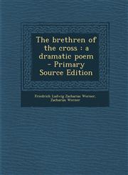Brethren of the Cross A Dramatic Poem,1289811520,9781289811525